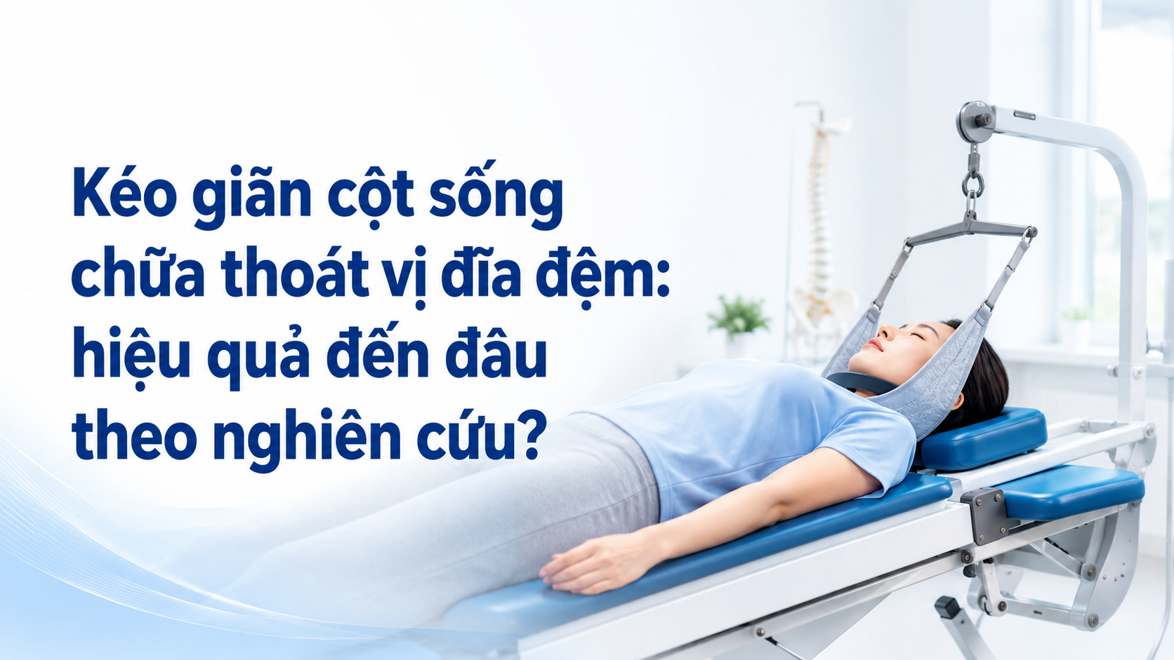 Kéo giãn cột sống chữa thoát vị đĩa đệm: hiệu quả đến đâu theo nghiên cứu?